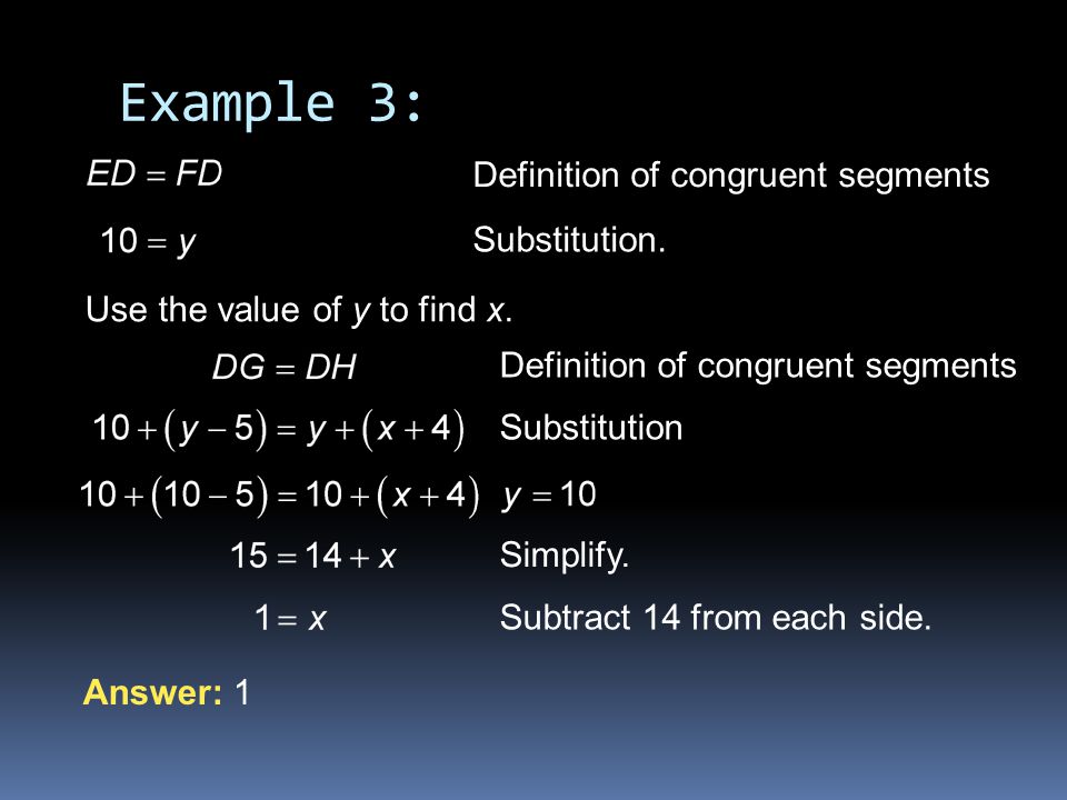Example 3: Definition of congruent segments Substitution.