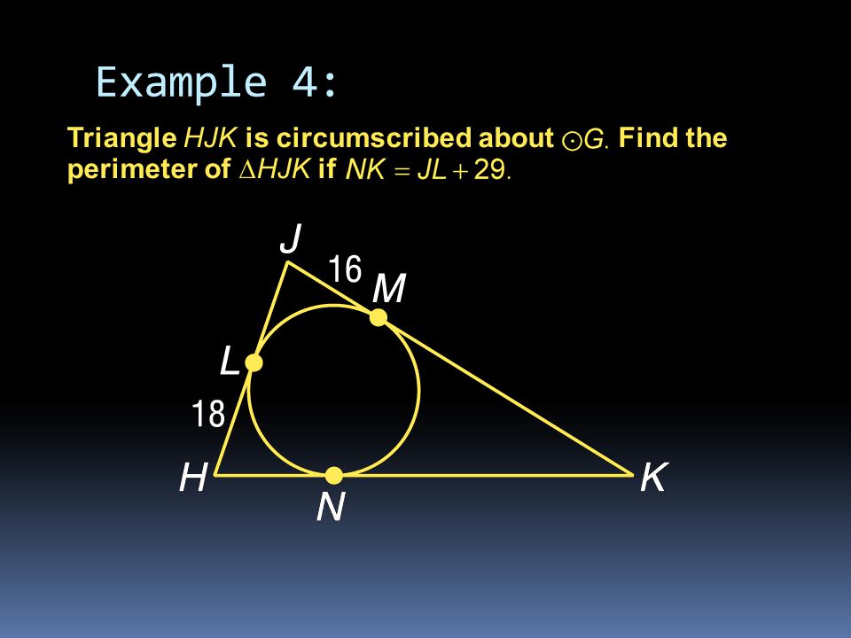 Example 4: Triangle HJK is circumscribed about Find the perimeter of HJK if