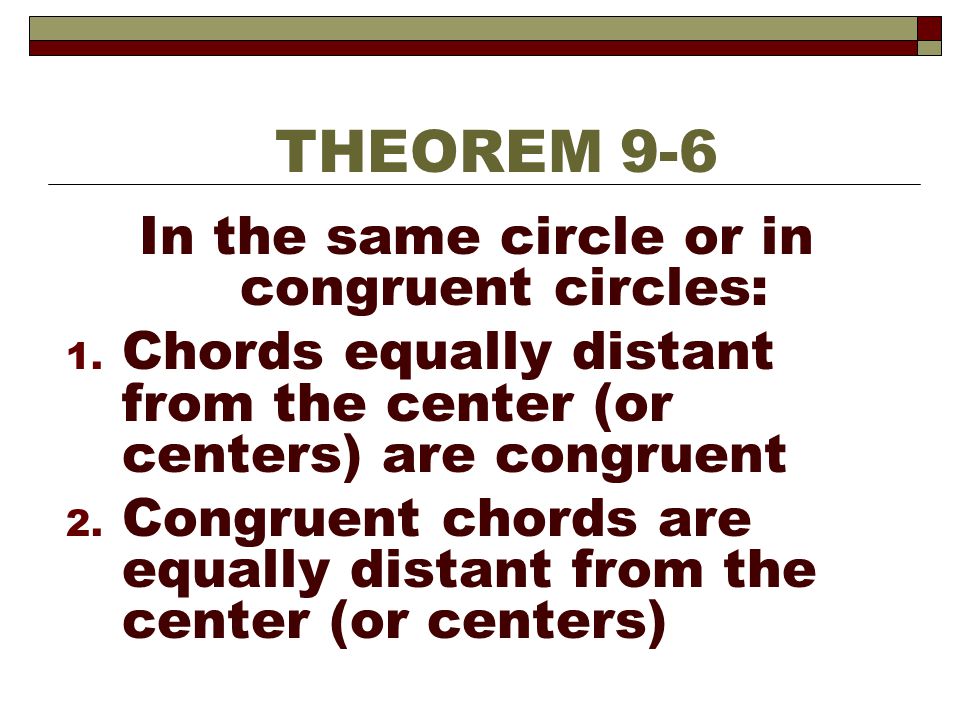 In the same circle or in congruent circles: