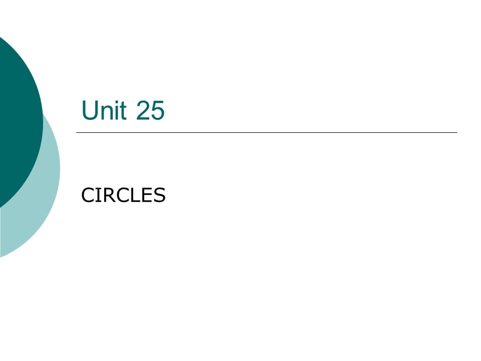 Unit 25 CIRCLES