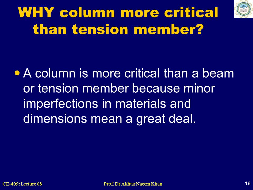 WHY column more critical than tension member
