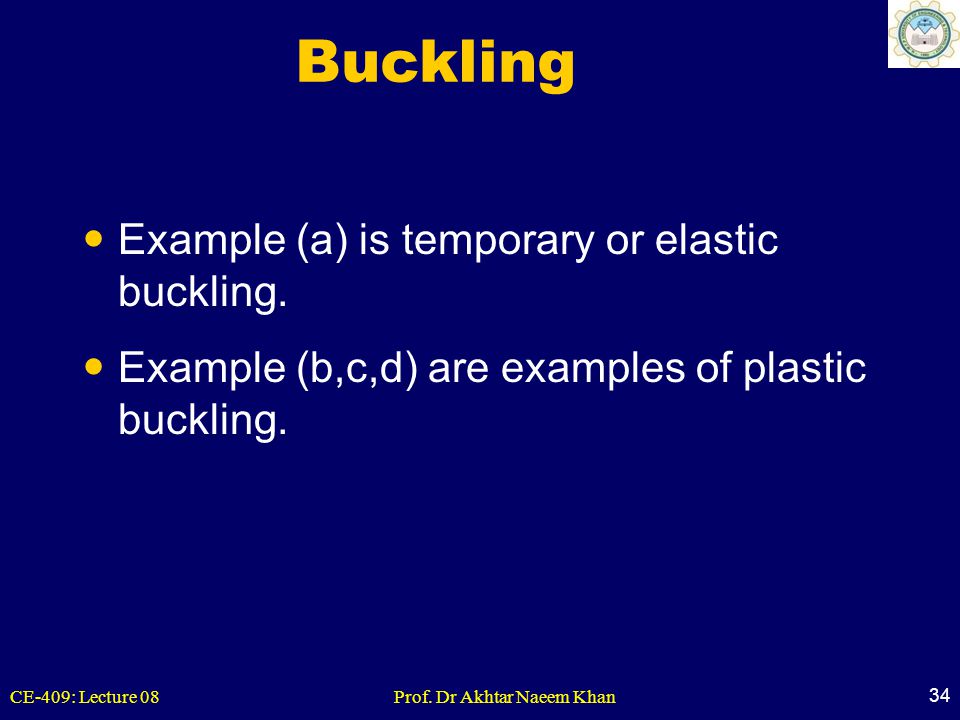 Buckling Example (a) is temporary or elastic buckling.