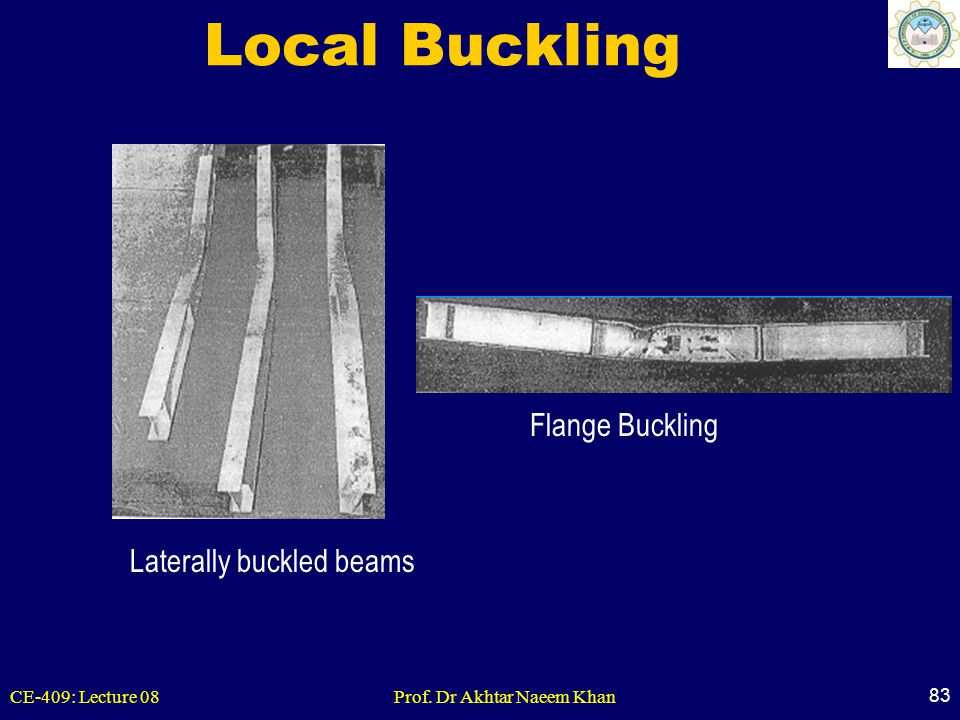Local Buckling Flange Buckling Laterally buckled beams