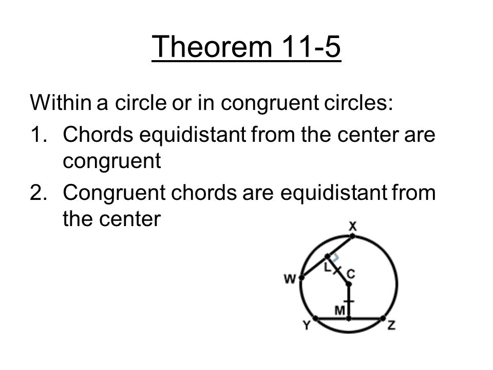 Theorem 11-5 Within a circle or in congruent circles: