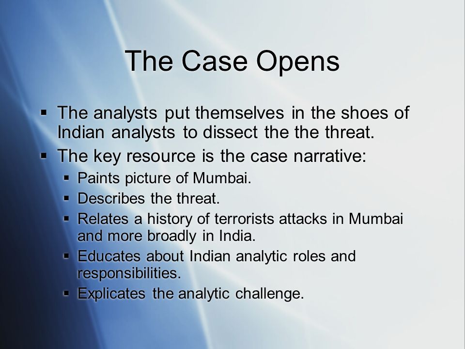 The Case Opens The analysts put themselves in the shoes of Indian analysts to dissect the the threat.