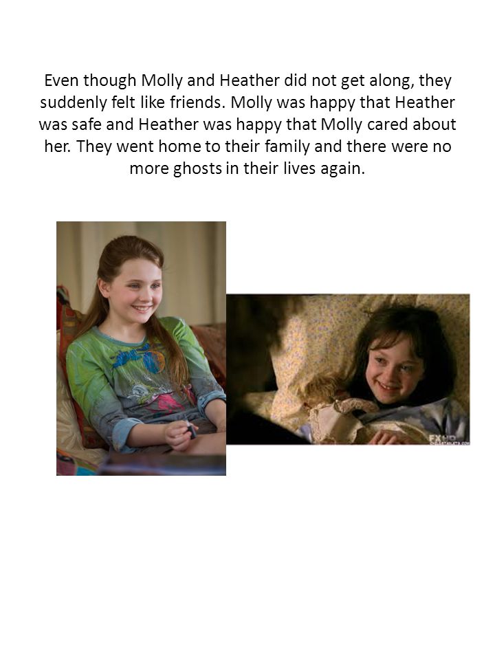 Even though Molly and Heather did not get along, they suddenly felt like friends.