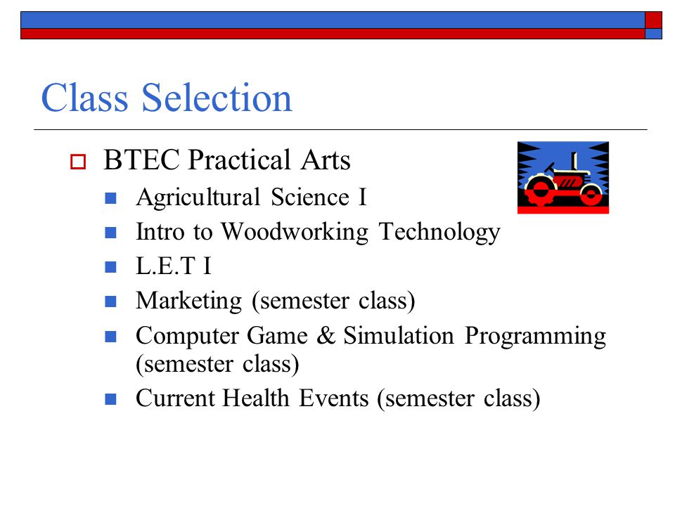 Class Selection BTEC Practical Arts Agricultural Science I