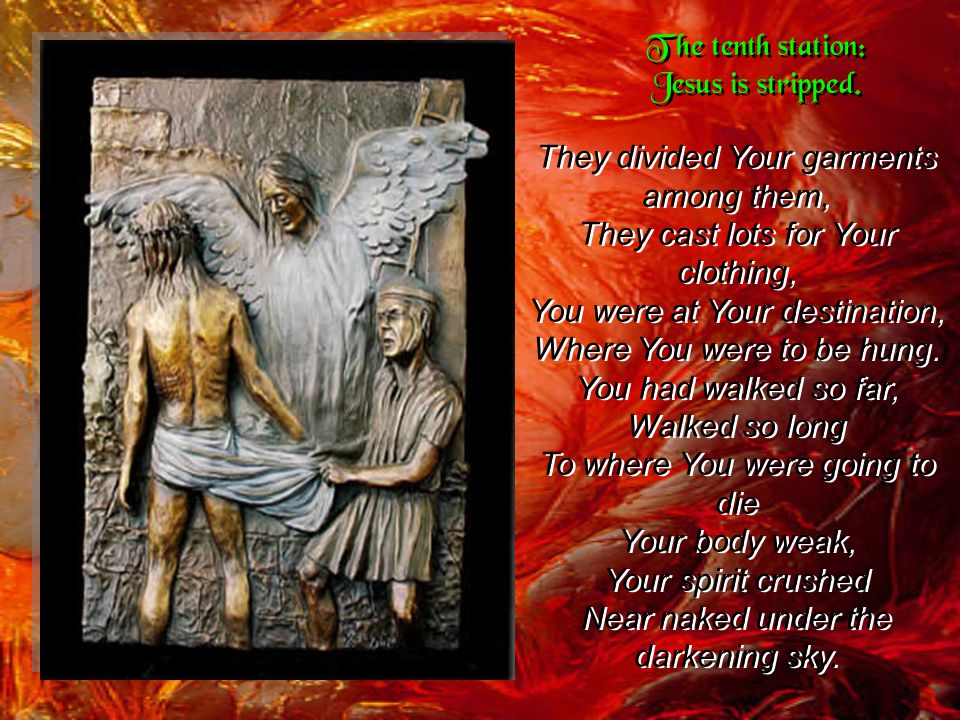 The tenth station: Jesus is stripped.