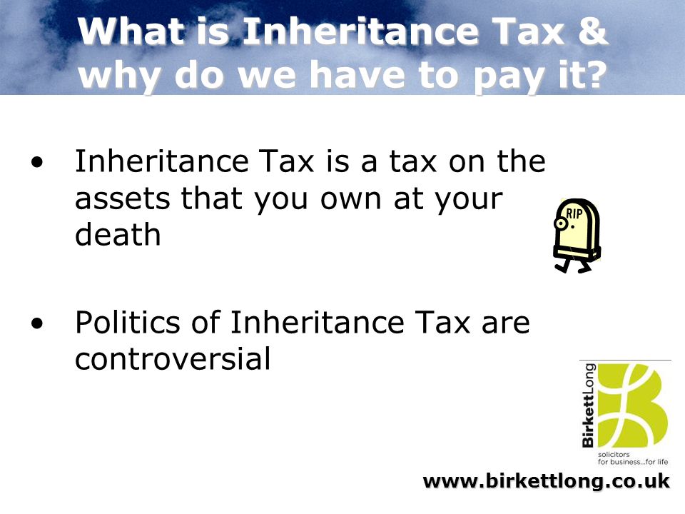 What is Inheritance Tax & why do we have to pay it