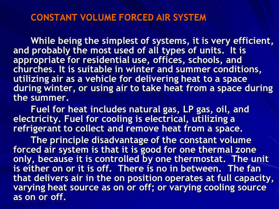 CONSTANT VOLUME FORCED AIR SYSTEM