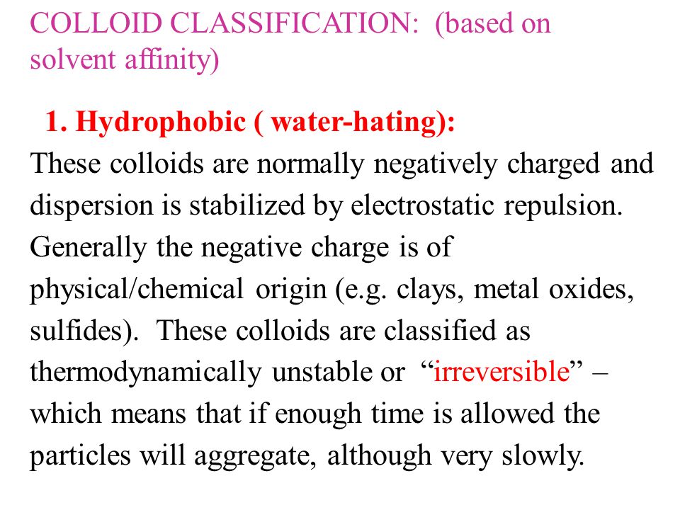 COLLOID CLASSIFICATION: (based on solvent affinity)