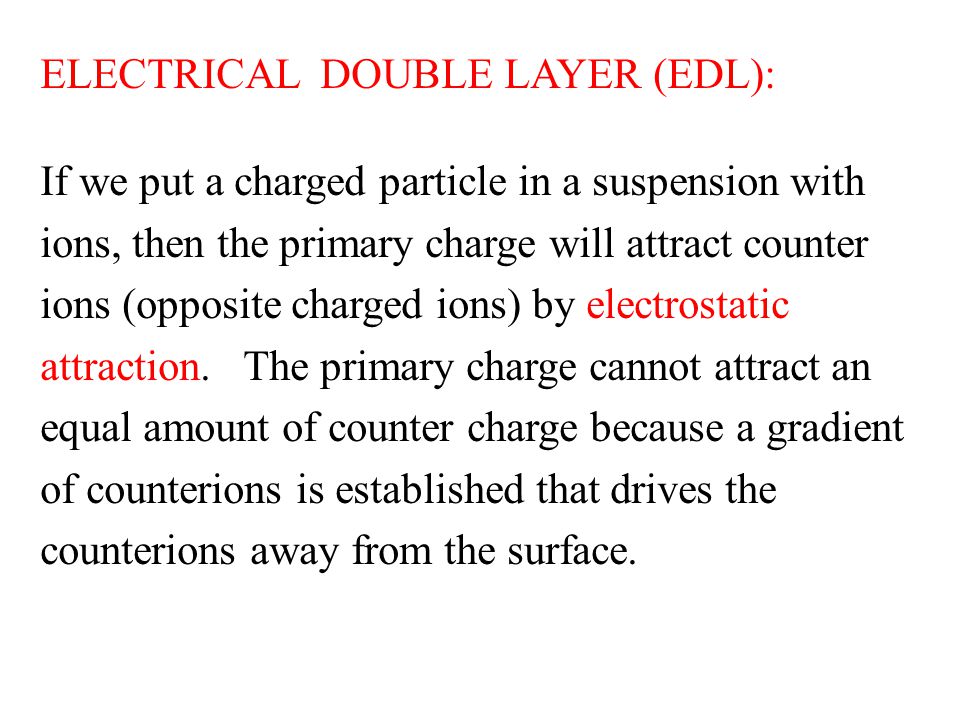 ELECTRICAL DOUBLE LAYER (EDL):