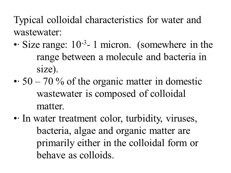 Typical colloidal characteristics for water and wastewater: