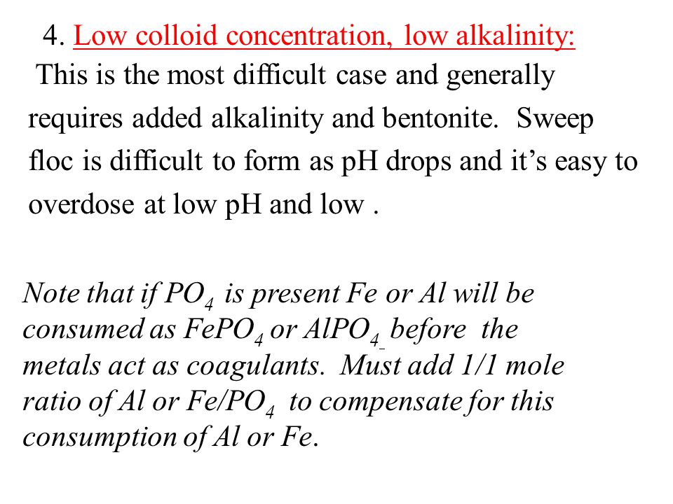 4. Low colloid concentration, low alkalinity: