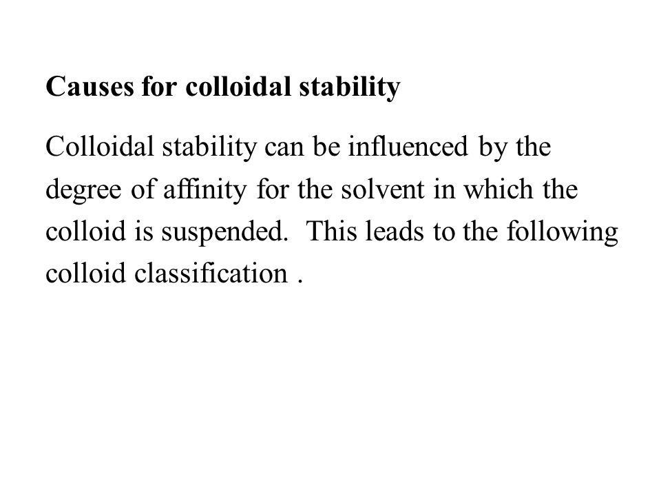 Causes for colloidal stability