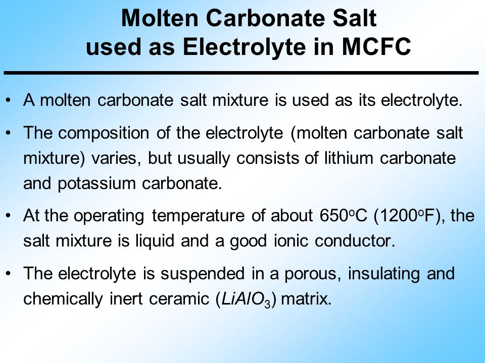 Molten Carbonate Salt used as Electrolyte in MCFC