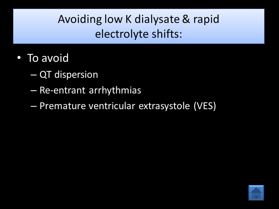 Avoiding low K dialysate & rapid electrolyte shifts: