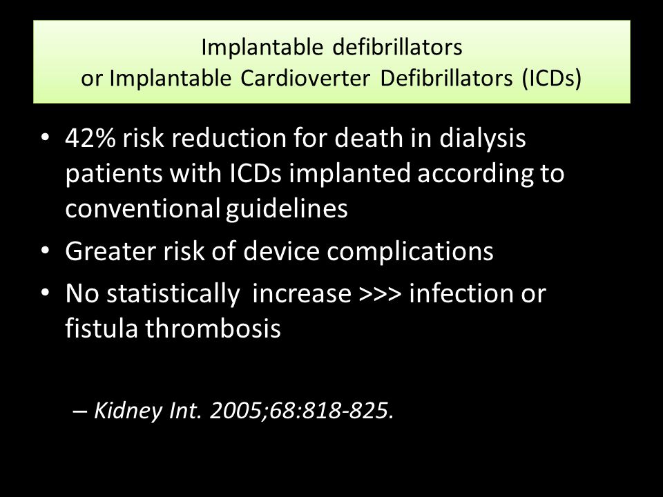 Greater risk of device complications