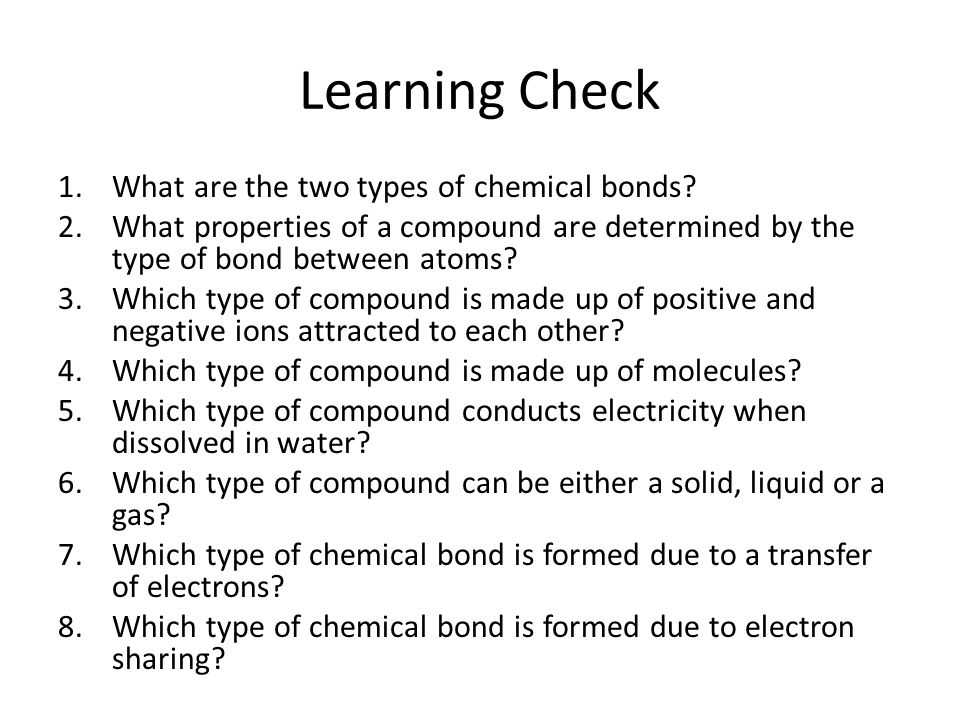 Learning Check What are the two types of chemical bonds