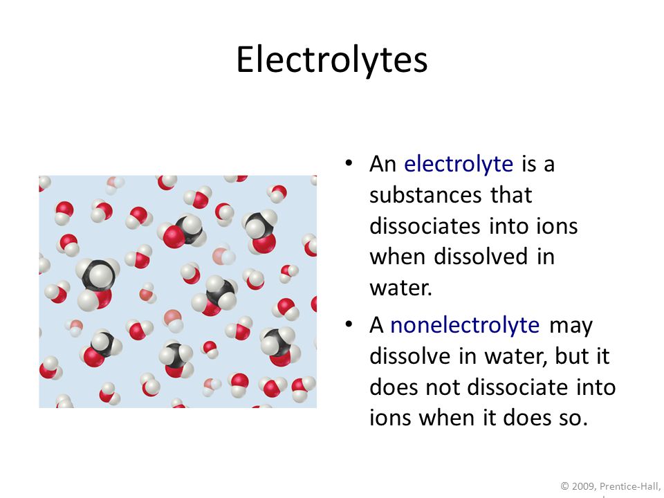 Electrolytes An electrolyte is a substances that dissociates into ions when dissolved in water.