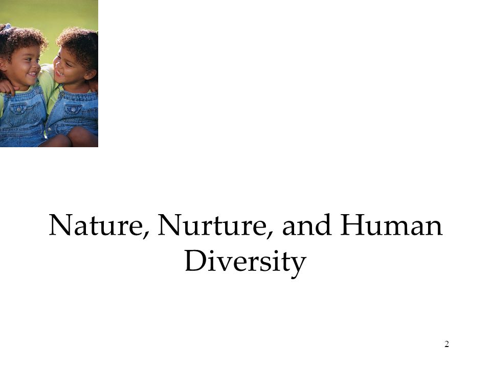 Nature, Nurture, and Human Diversity