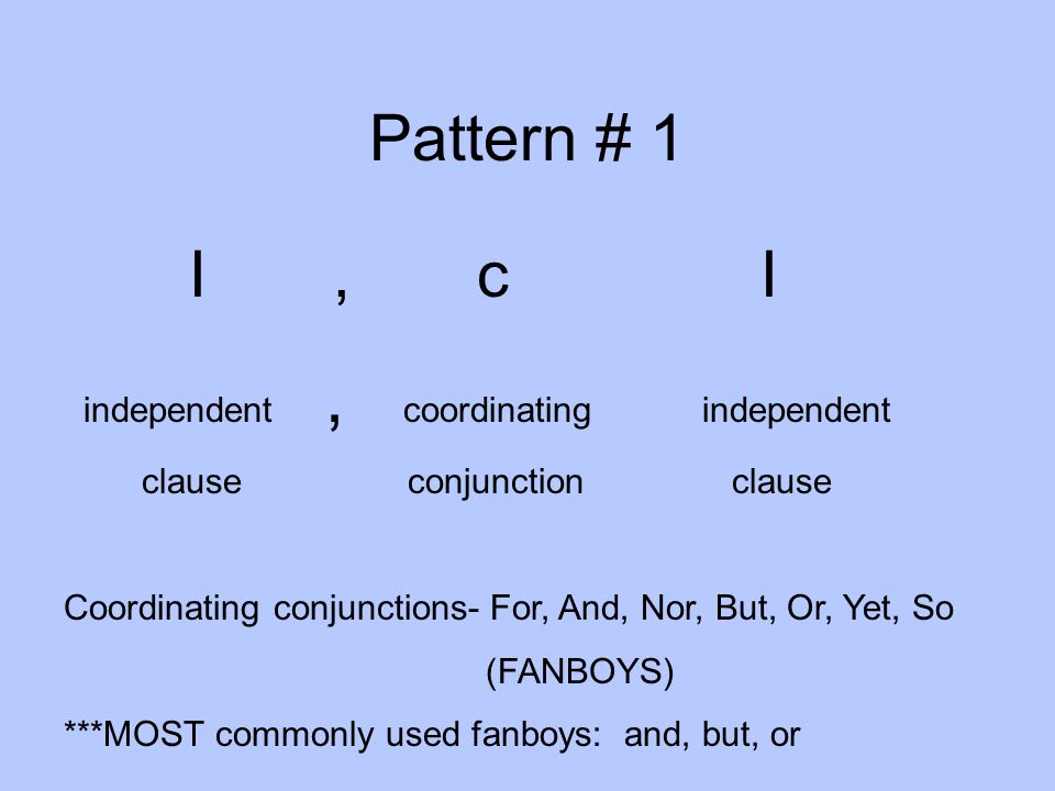 Pattern # 1 I , c I independent , coordinating independent