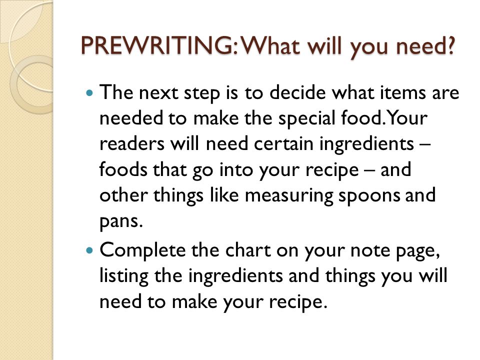 PREWRITING: What will you need