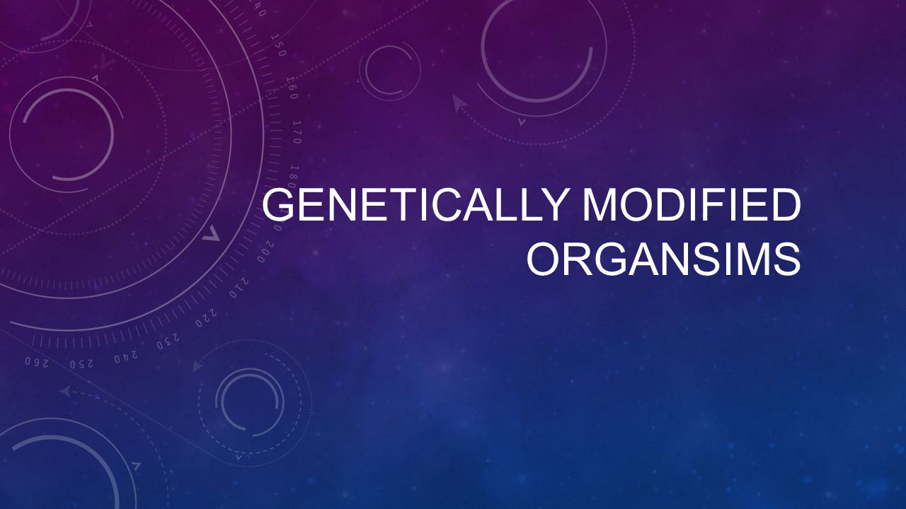 GENETICALLY MODIFIED ORGANSIMS