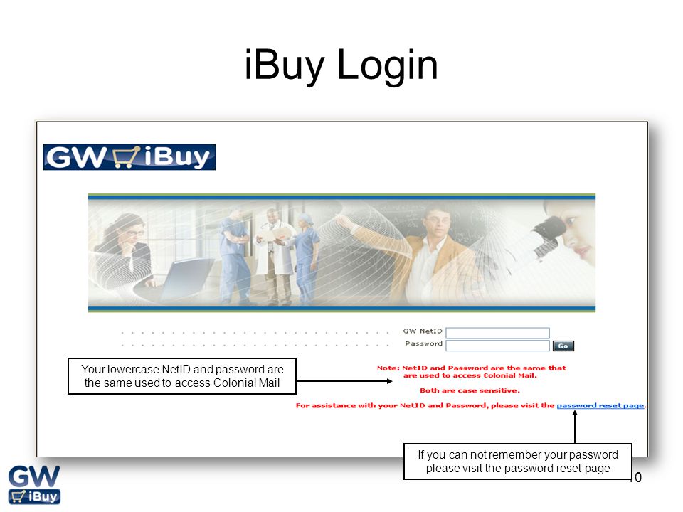 iBuy Login Your lowercase NetID and password are the same used to access Colonial Mail.