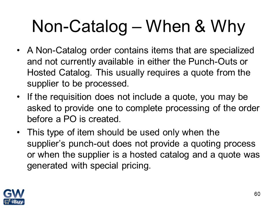 Non-Catalog – When & Why