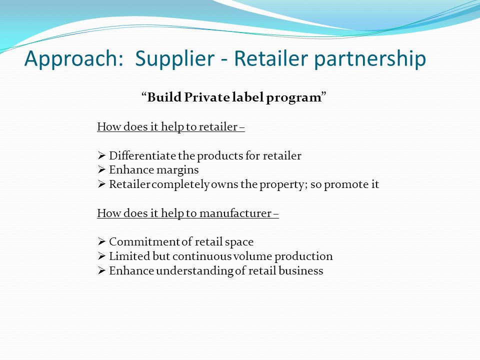 Approach: Supplier - Retailer partnership
