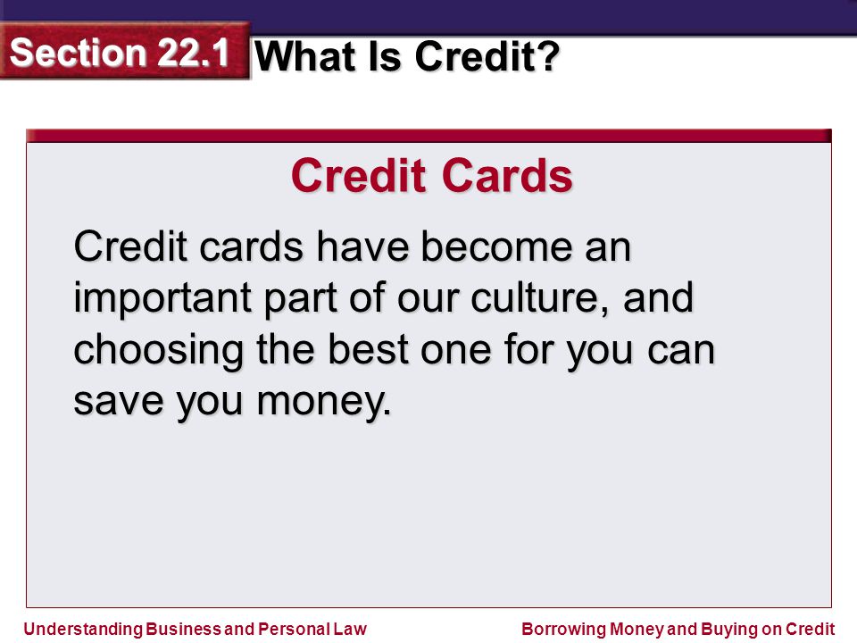 Credit Cards Credit cards have become an important part of our culture, and choosing the best one for you can save you money.