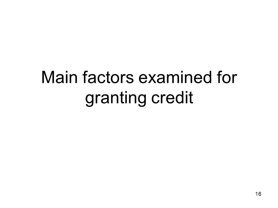 Main factors examined for granting credit
