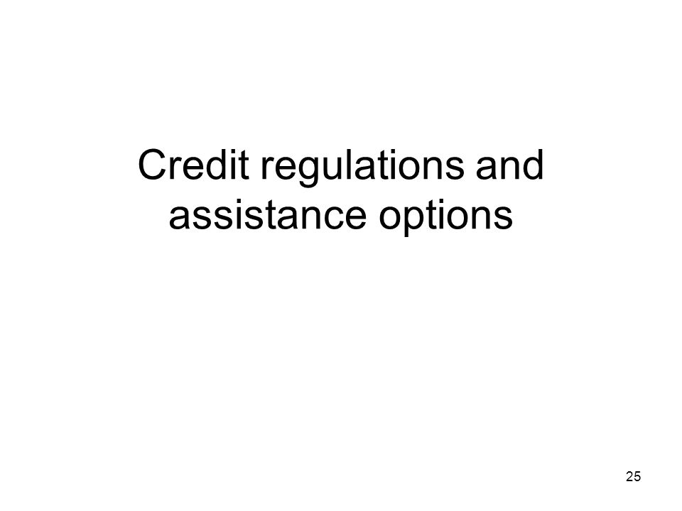 Credit regulations and assistance options