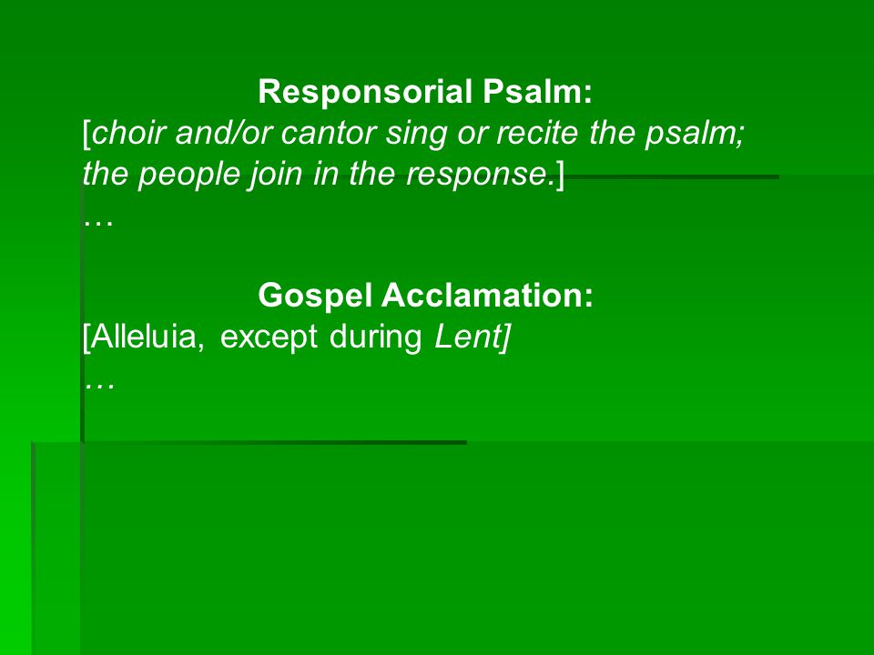 Responsorial Psalm: [choir and/or cantor sing or recite the psalm; the people join in the response.]