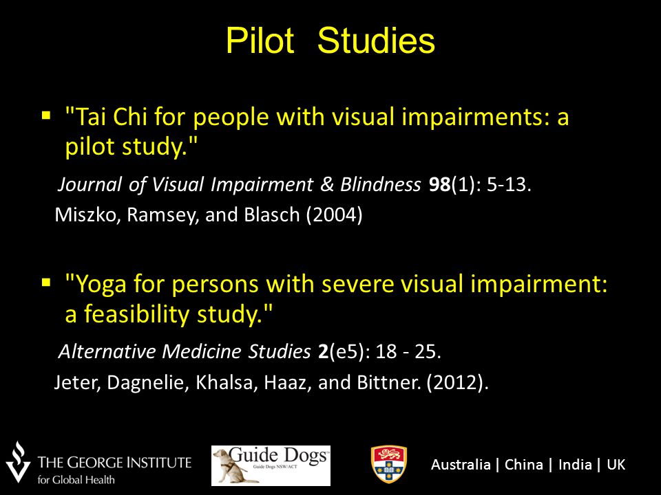 Pilot Studies Tai Chi for people with visual impairments: a pilot study. Journal of Visual Impairment & Blindness 98(1):