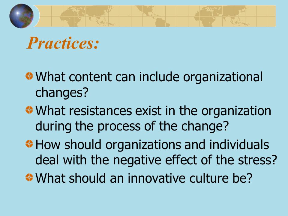 Practices: What content can include organizational changes