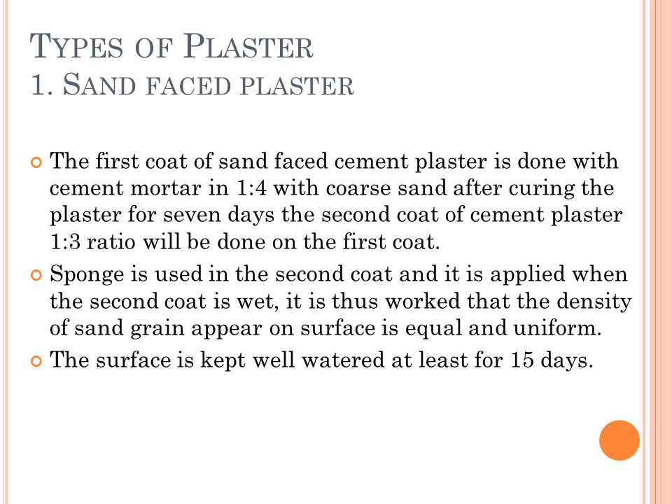 Types of Plaster 1. Sand faced plaster