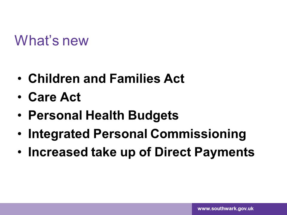 What’s new Children and Families Act Care Act Personal Health Budgets