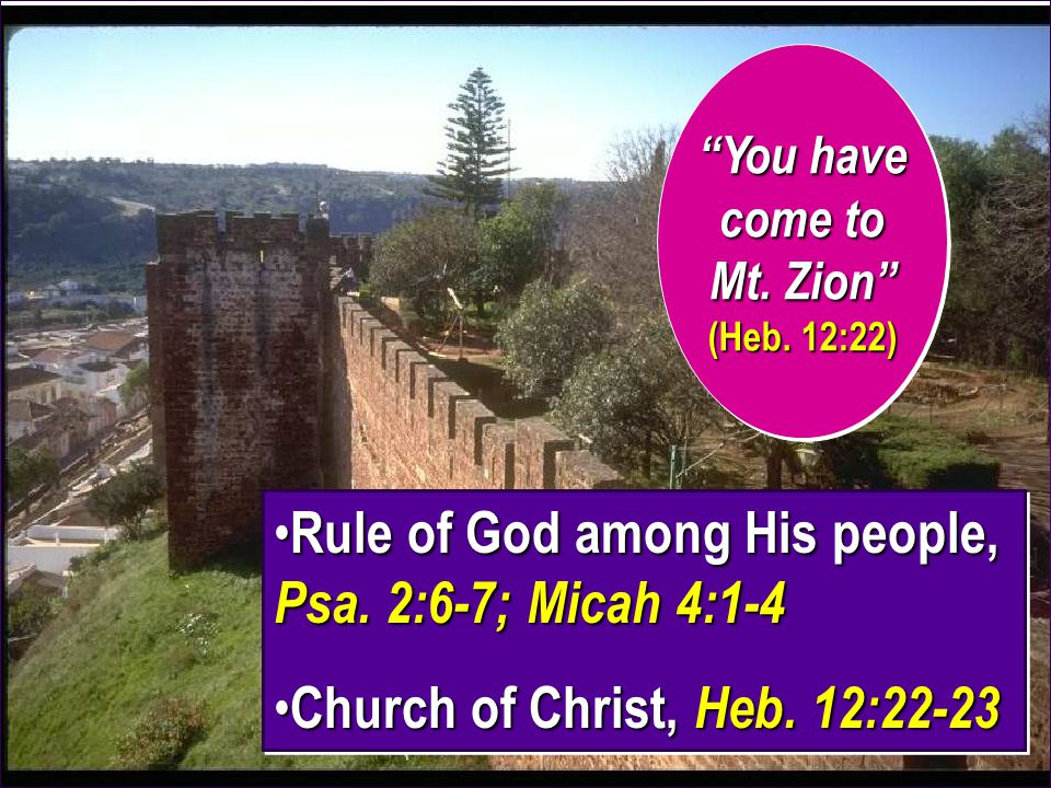 Rule of God among His people, Psa. 2:6-7; Micah 4:1-4