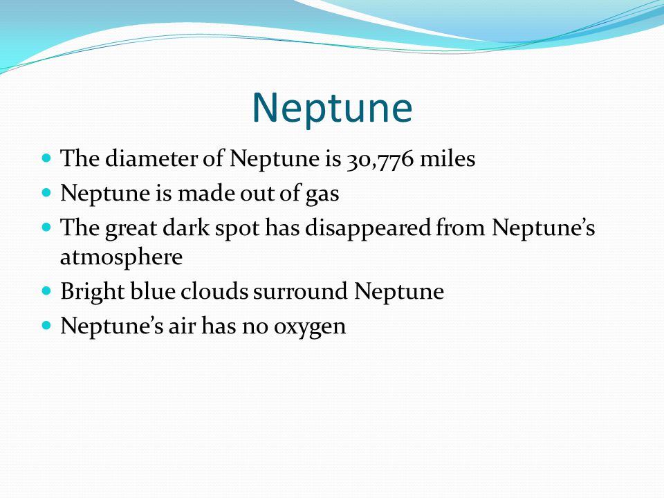 Neptune The diameter of Neptune is 30,776 miles