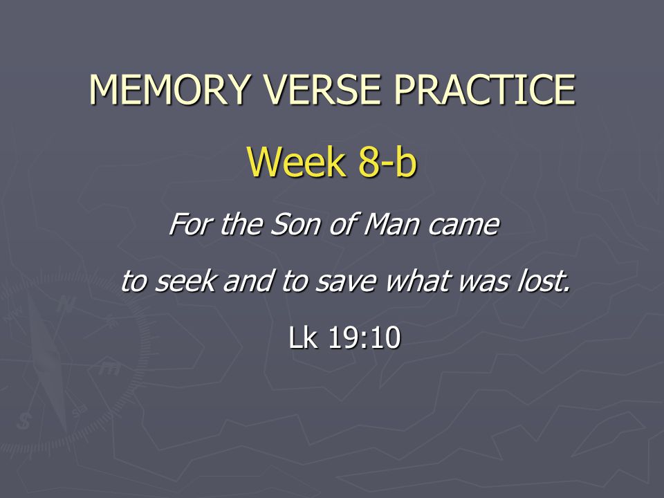 For the Son of Man came to seek and to save what was lost. Lk 19:10