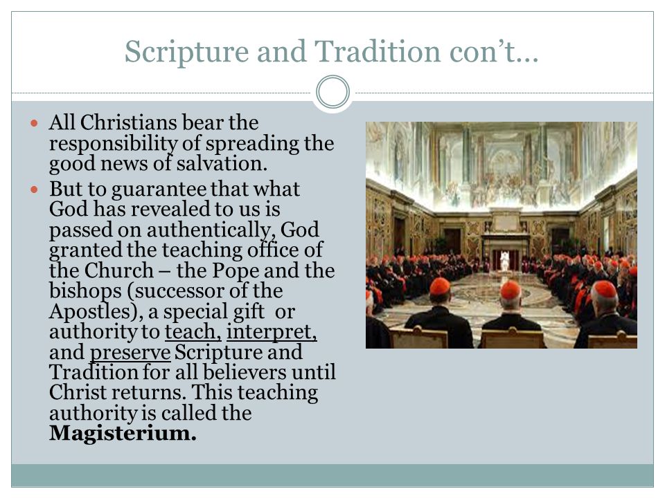 Scripture and Tradition con’t…