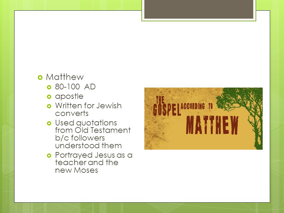 Matthew AD apostle Written for Jewish converts