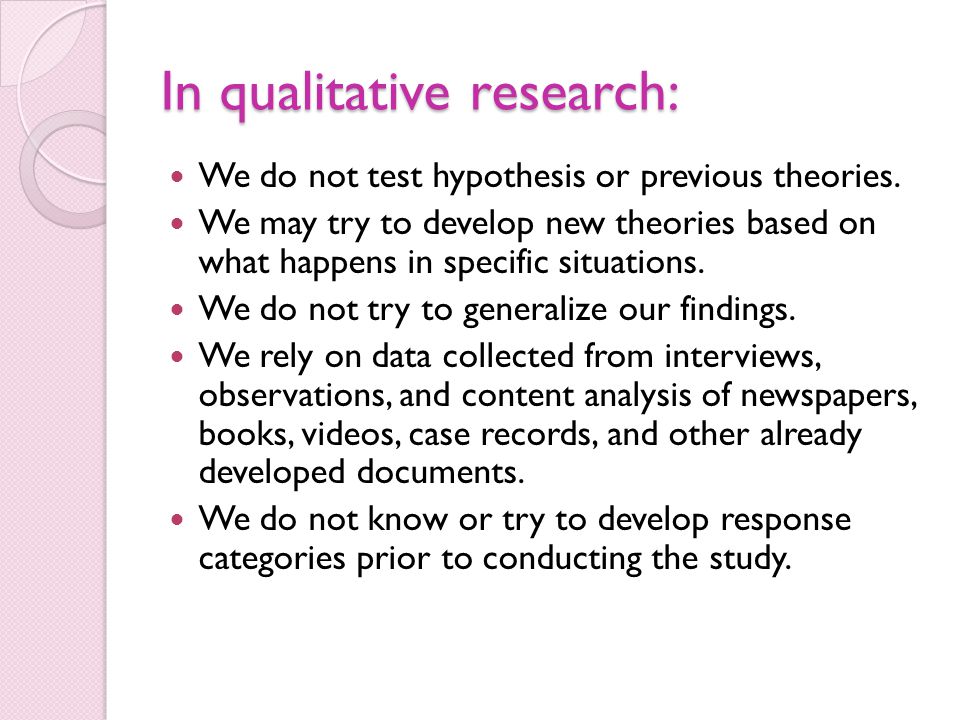 In qualitative research: