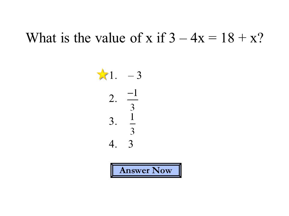 What is the value of x if 3 – 4x = 18 + x