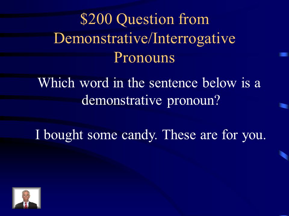 $200 Question from Demonstrative/Interrogative Pronouns
