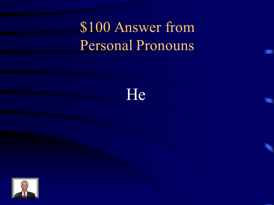 $100 Answer from Personal Pronouns