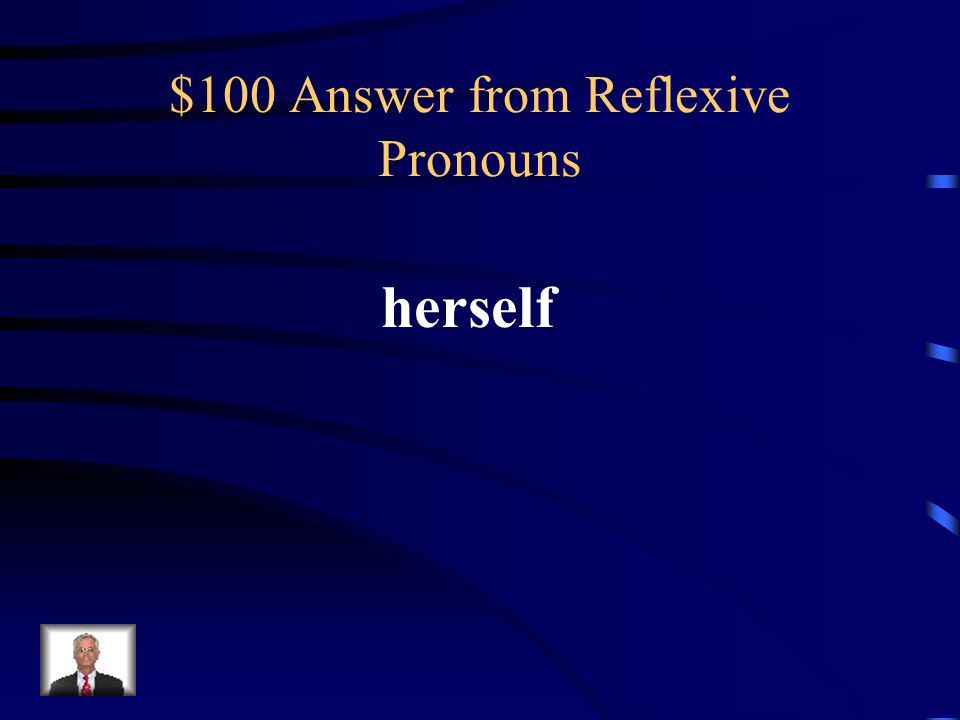 $100 Answer from Reflexive Pronouns