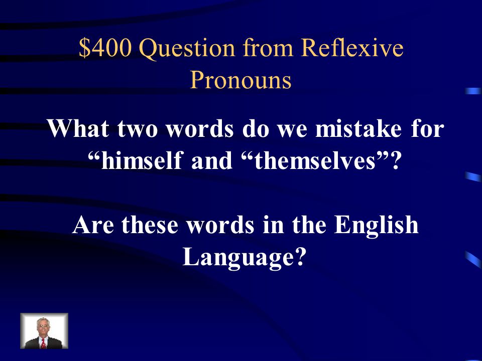$400 Question from Reflexive Pronouns